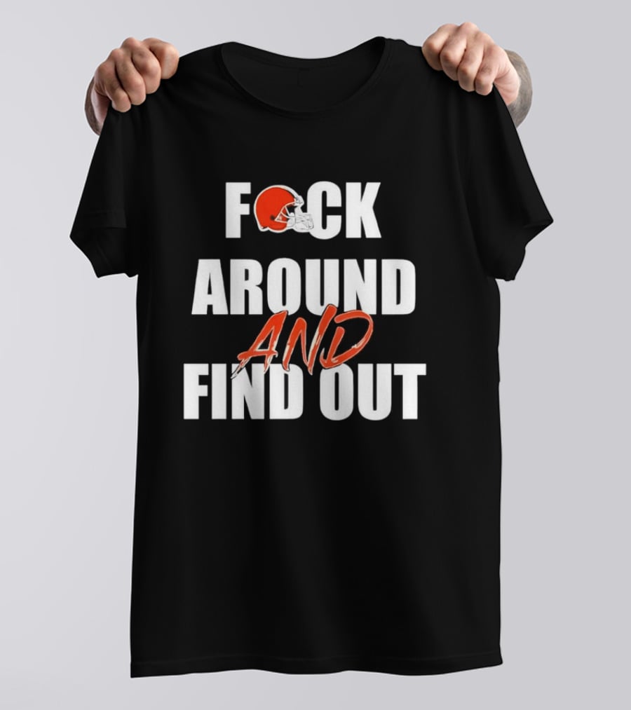 Cleveland Browns Fuck Around And Find Out Helmet T-Shirt