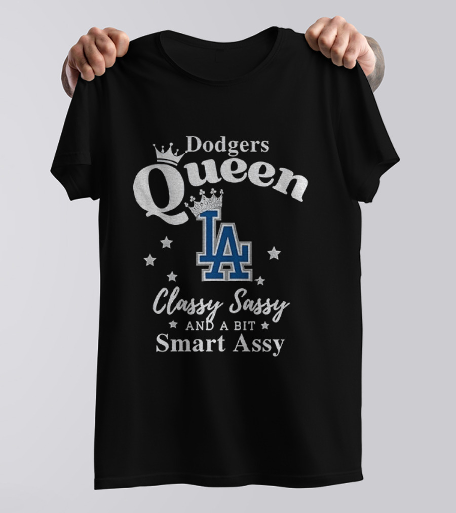 Dodgers Queen Classy Sassy And A Bit Smart Assy LA T-Shirt
