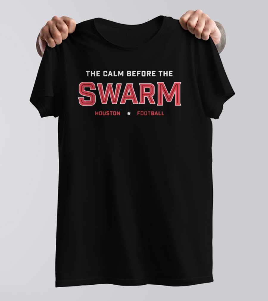 The Calm Before The Swarm Houston Football T-Shirt