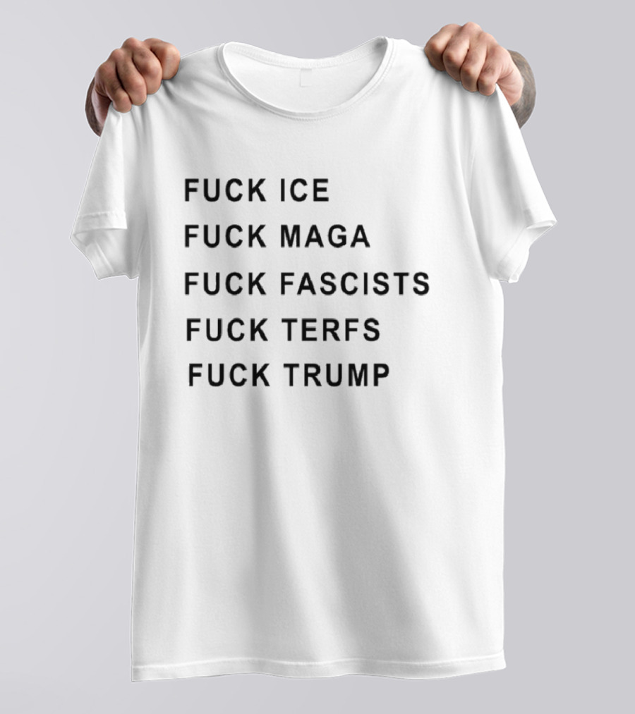 Fuck Ice Fuck Maga Fuck Fascists Fuck Terfs Fuck Trump Hudson Williams T-Shirt