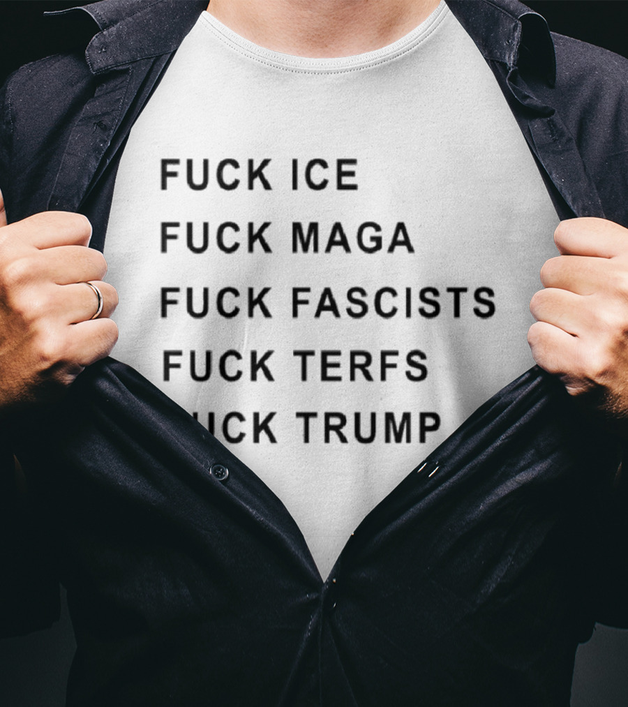 Fuck Ice Fuck Maga Fuck Fascists Fuck Terfs Fuck Trump Hudson Williams T-Shirt