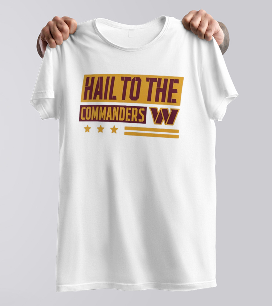 Hail To The Commanders W Three Stars T-Shirt