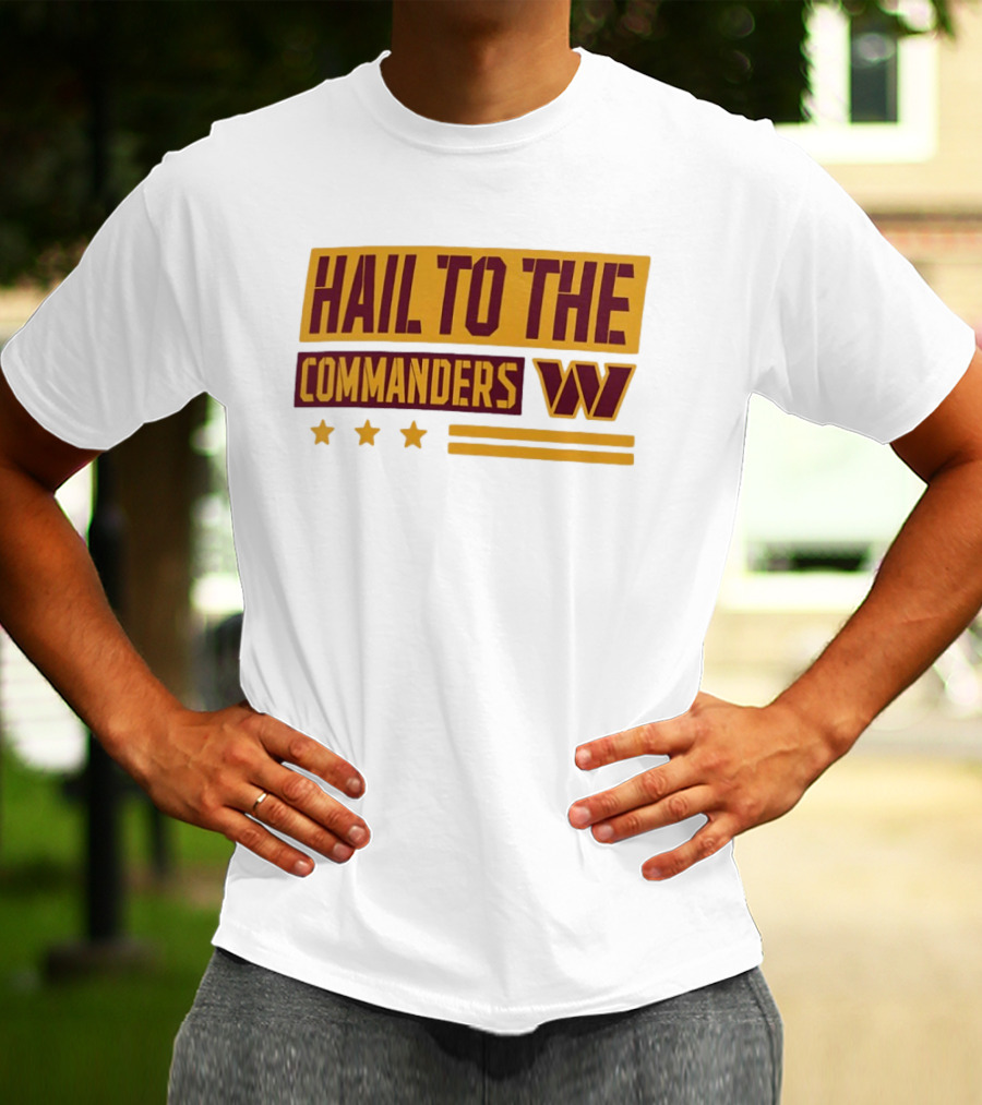 Hail To The Commanders W Three Stars T-Shirt