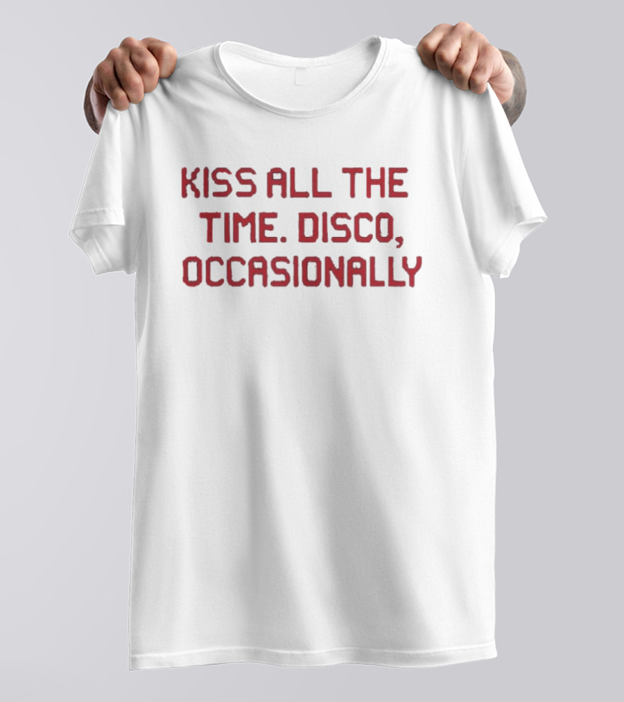 Kiss All The Time Disco Occasionally T-Shirt