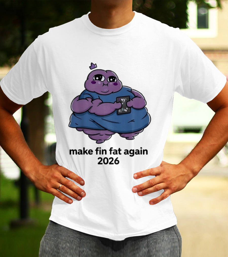 Make Fin Fat Again 2026 Cartoon Character Holding Card T-Shirt