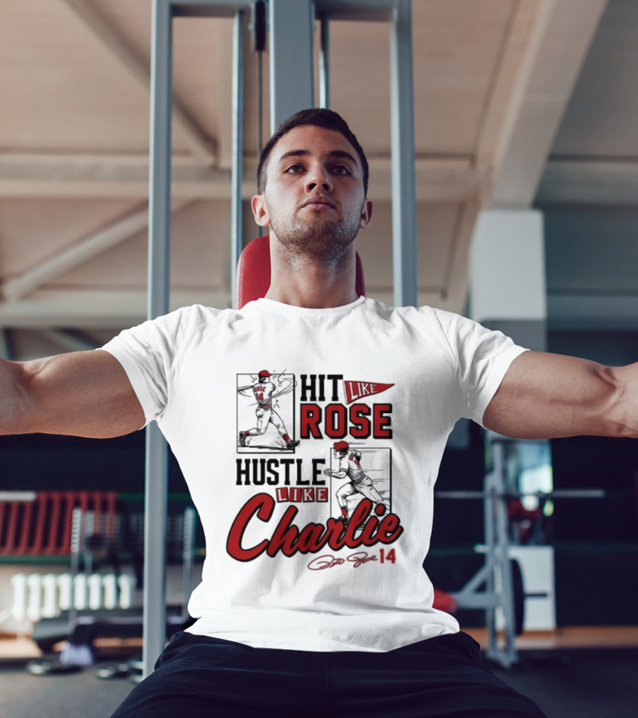 Pete Rose Hit Like Rose Hustle Like Charlie Signature Retro Baseball T-Shirt
