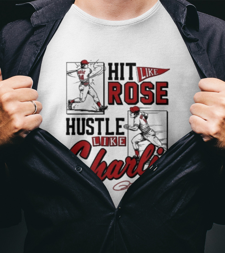 Pete Rose Hit Like Rose Hustle Like Charlie Signature Retro Baseball T-Shirt