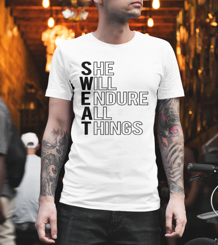 SWEAT She Will Endure All Things T-Shirt