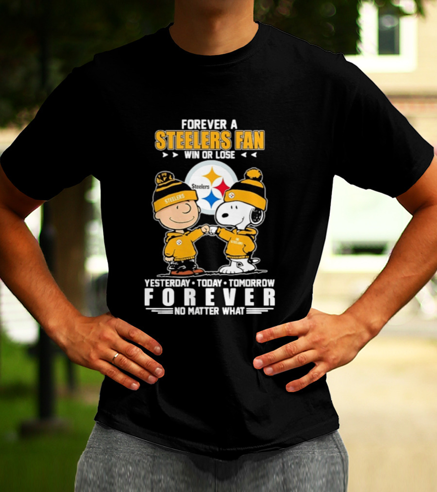 Forever A Steelers Fan Win Or Lose Charlie Brown Snoopy Yesterday Today Tomorrow Forever No Matter What T-Shirt