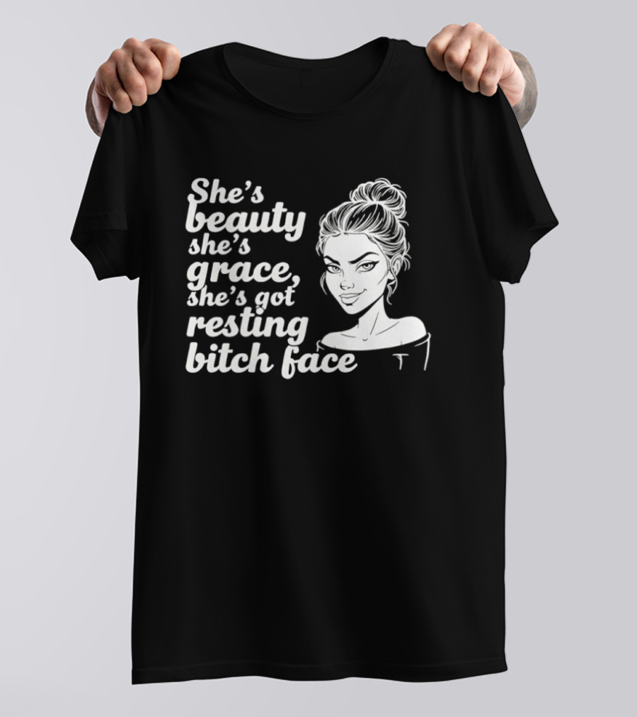 She's Beauty She's Grace She's Got Resting Bitch Face Bun T-Shirt