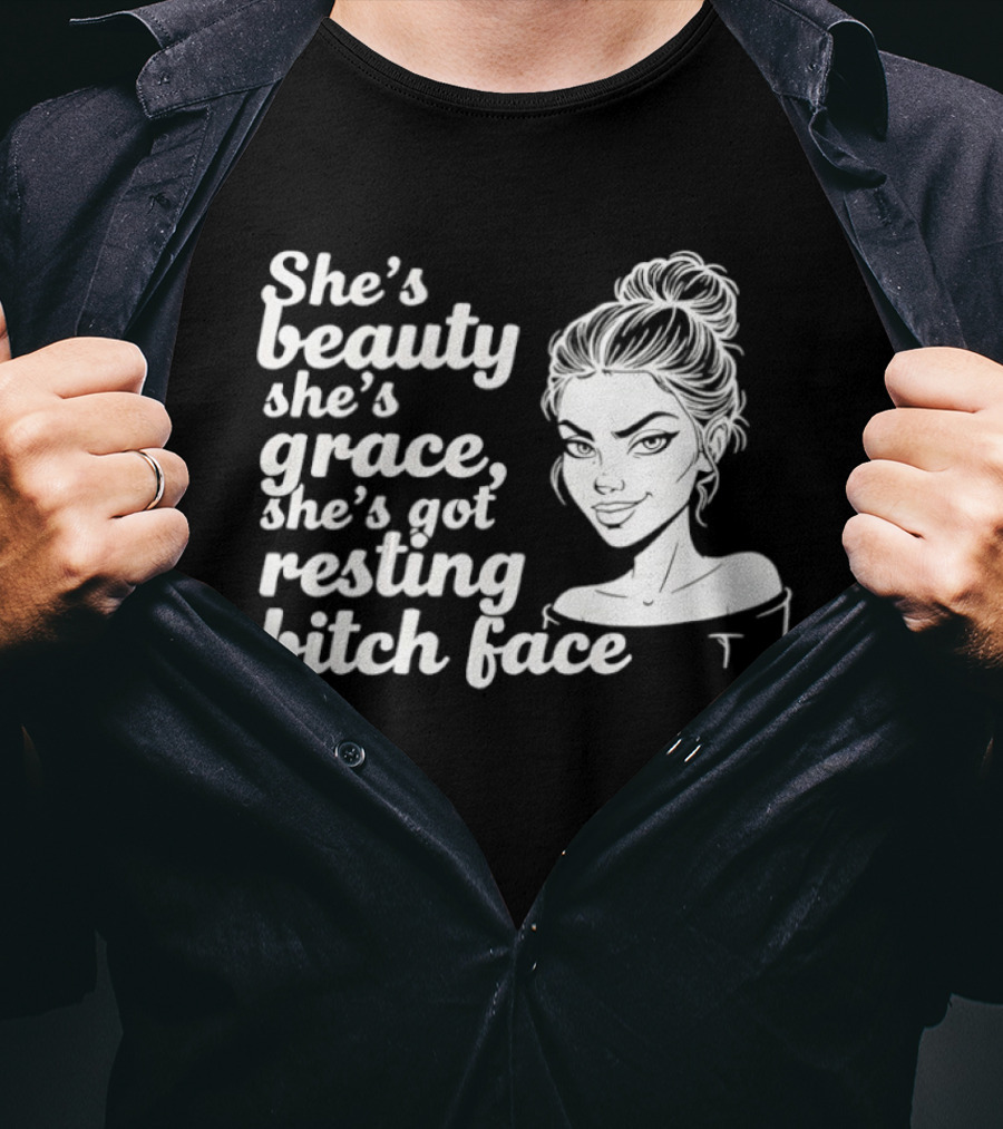 She's Beauty She's Grace She's Got Resting Bitch Face Bun T-Shirt