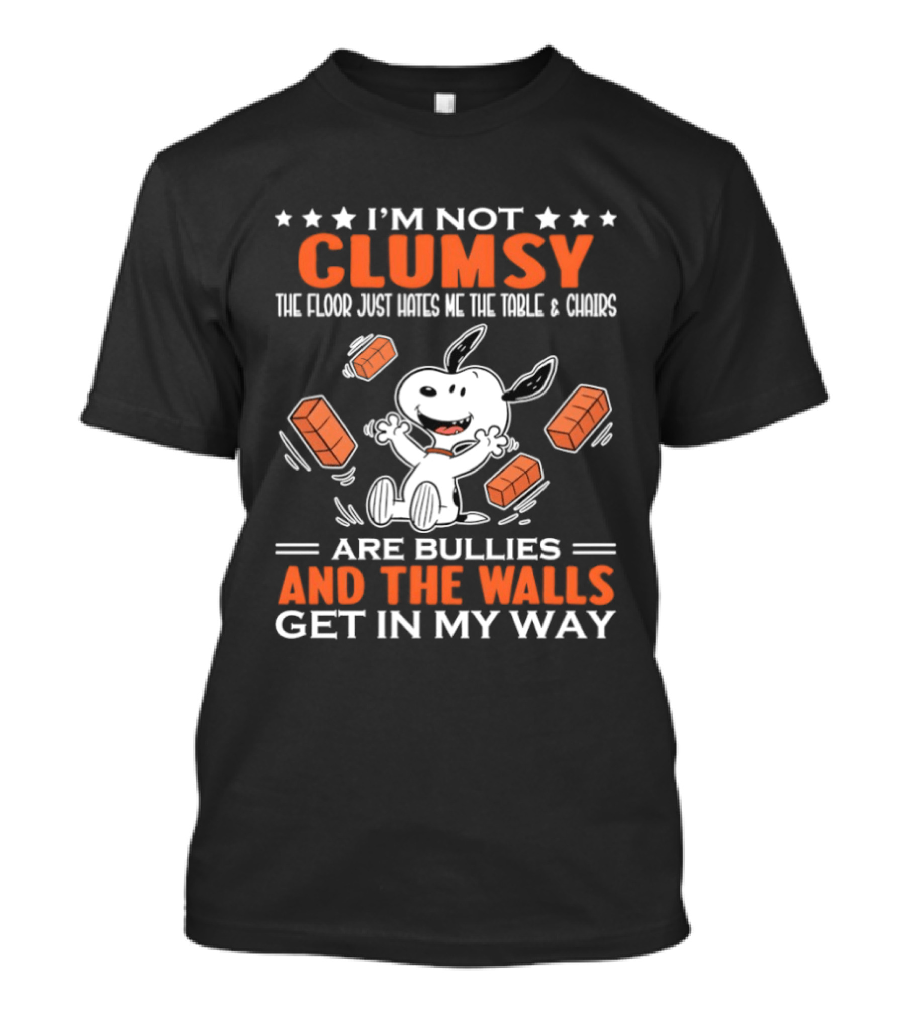 I'm Not Clumsy The Floor Hates Me Table Chairs Are Bullies And Walls Get In My Way Snoopy T-Shirt