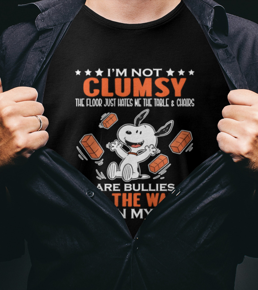 I'm Not Clumsy The Floor Hates Me Table Chairs Are Bullies And Walls Get In My Way Snoopy T-Shirt