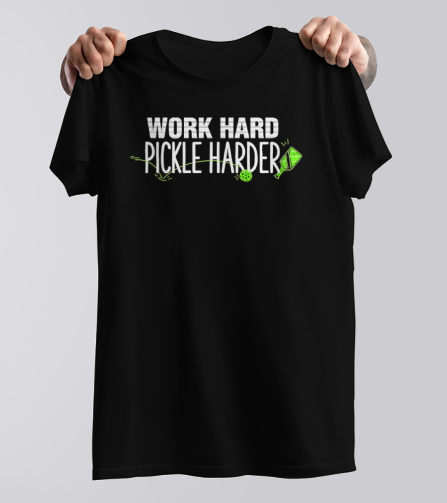 Work Hard Pickle Harder Pickleball Sports Inspirational Slogan With Pickle And Paddle T-Shirt
