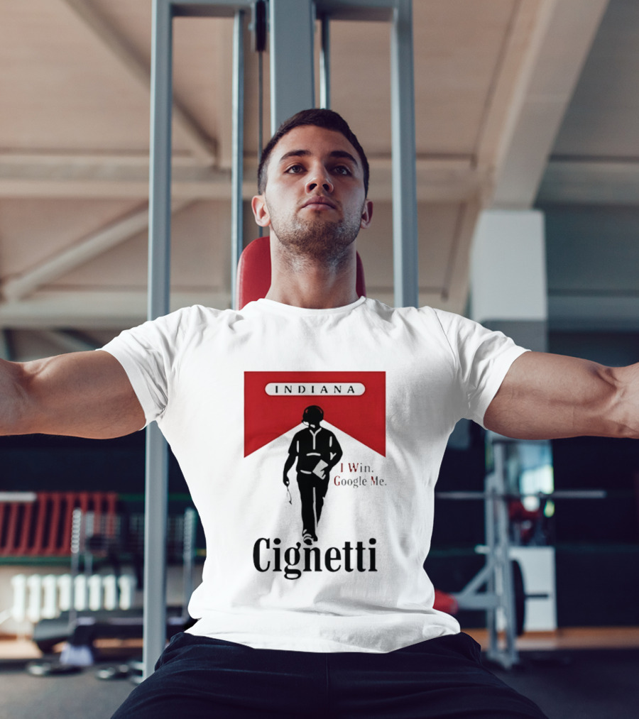 Indiana Cignetti I Win Google Me T-Shirt