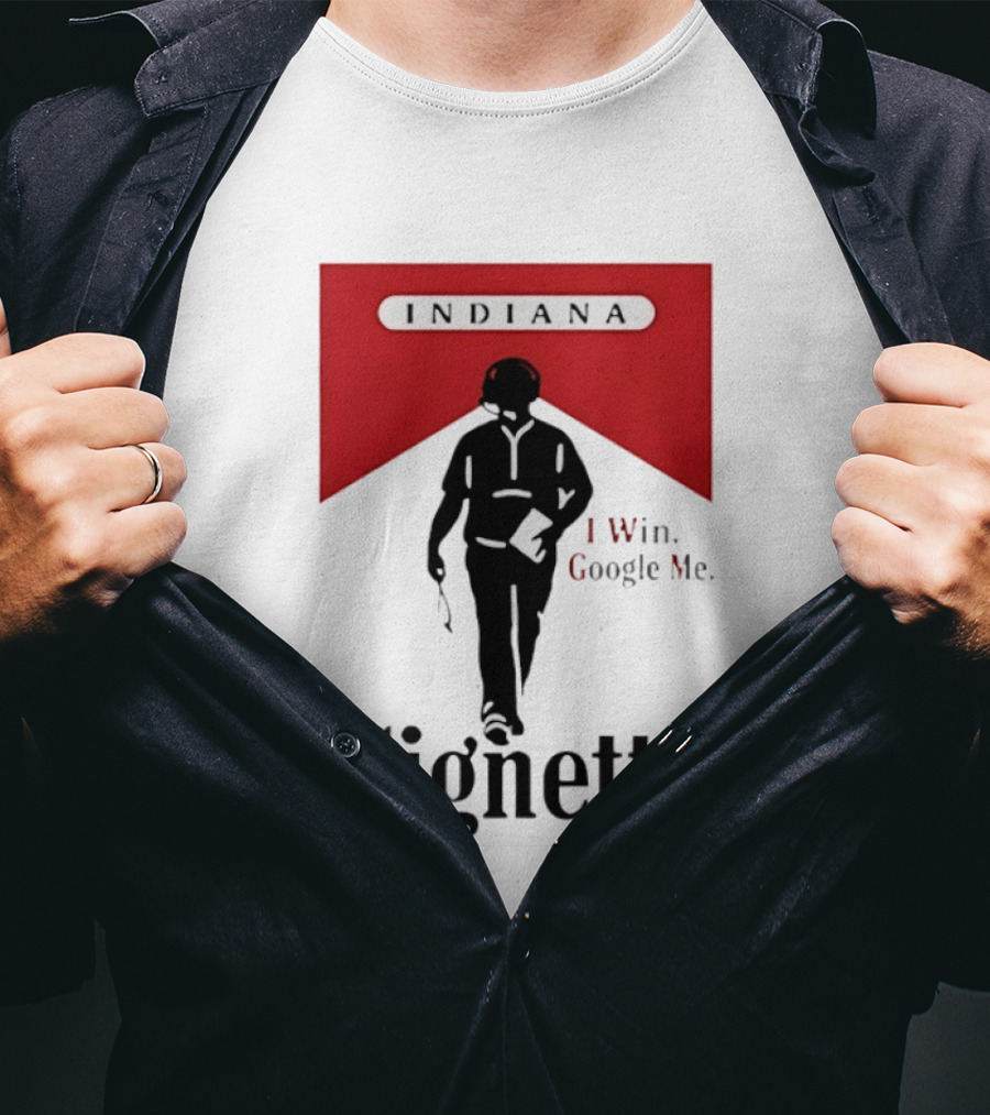 Indiana Cignetti I Win Google Me T-Shirt