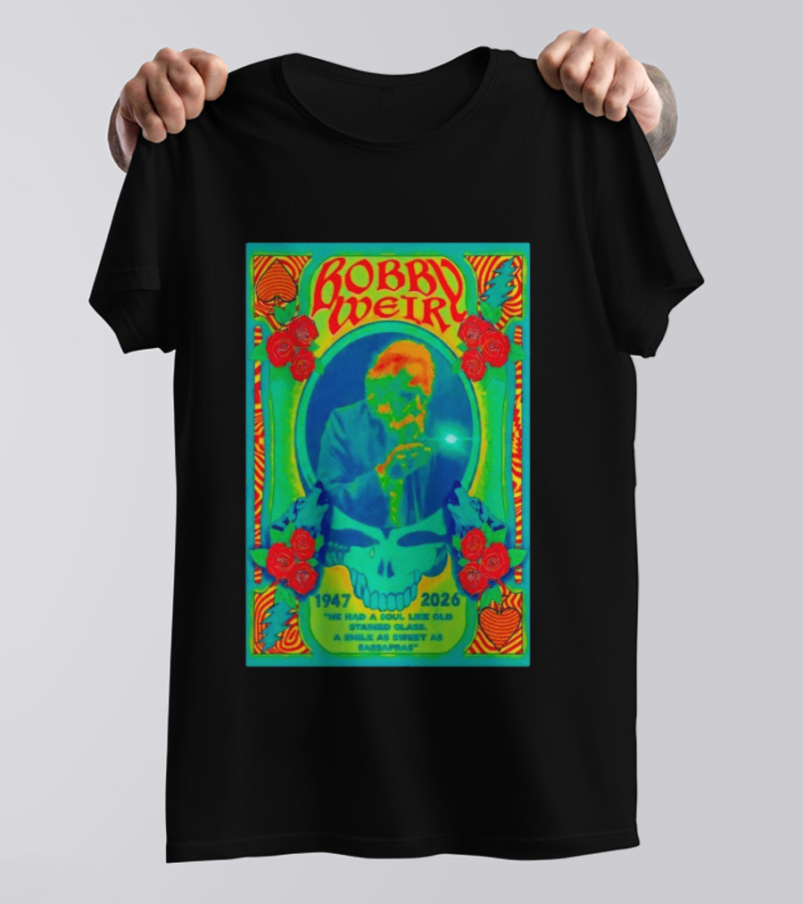 Bobby Weir Memorial 1947 2026 He Had A Soul Like Old Stained Glass Psychedelic Skull Roses T-Shirt