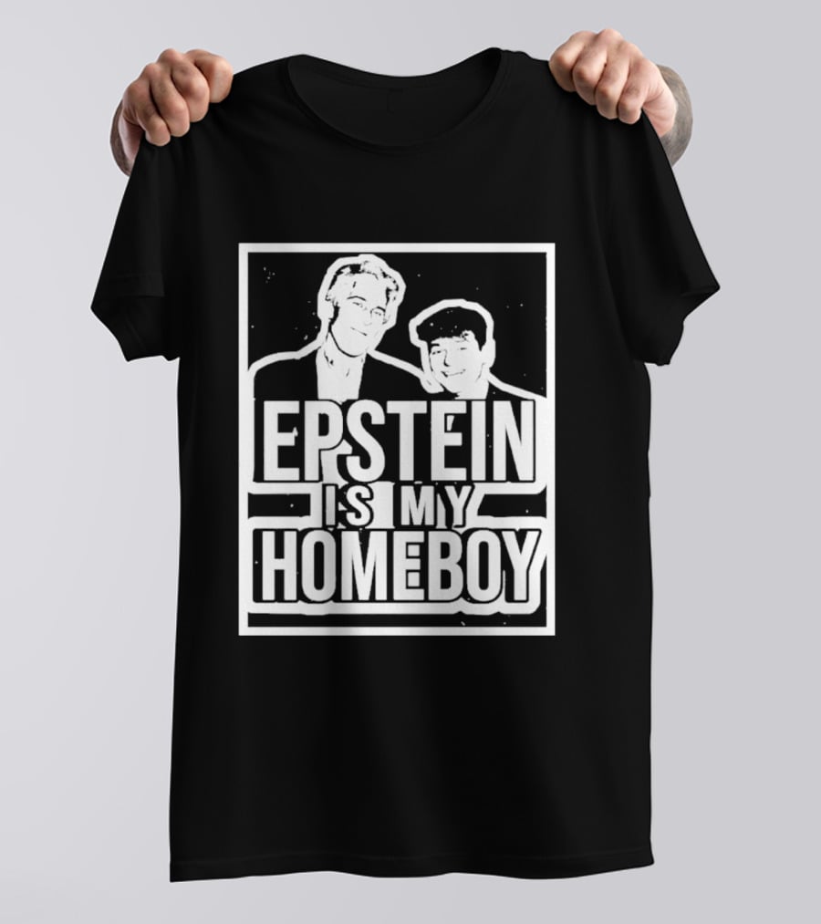 Epstein Is My Homeboy T-Shirt