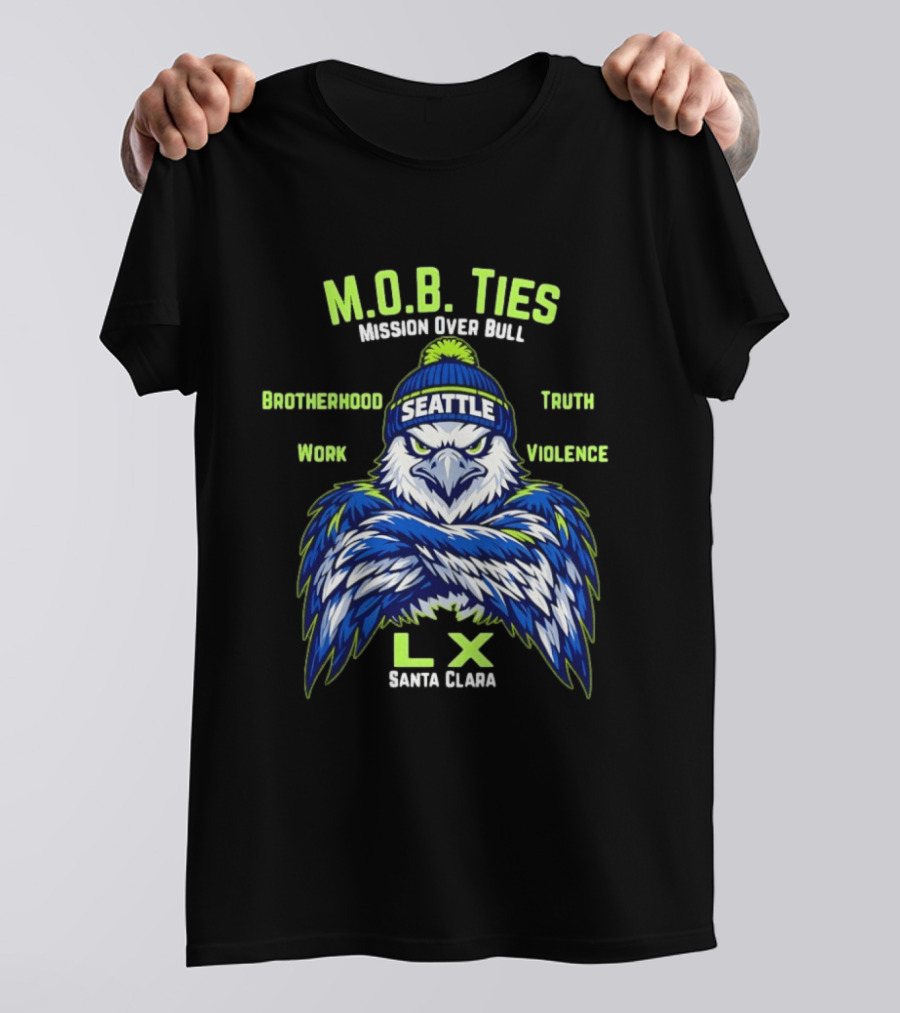 Seattle Seahawks M.O.B. Ties Mission Brotherhood Truth Work Violence LX Santa Clara T-Shirt