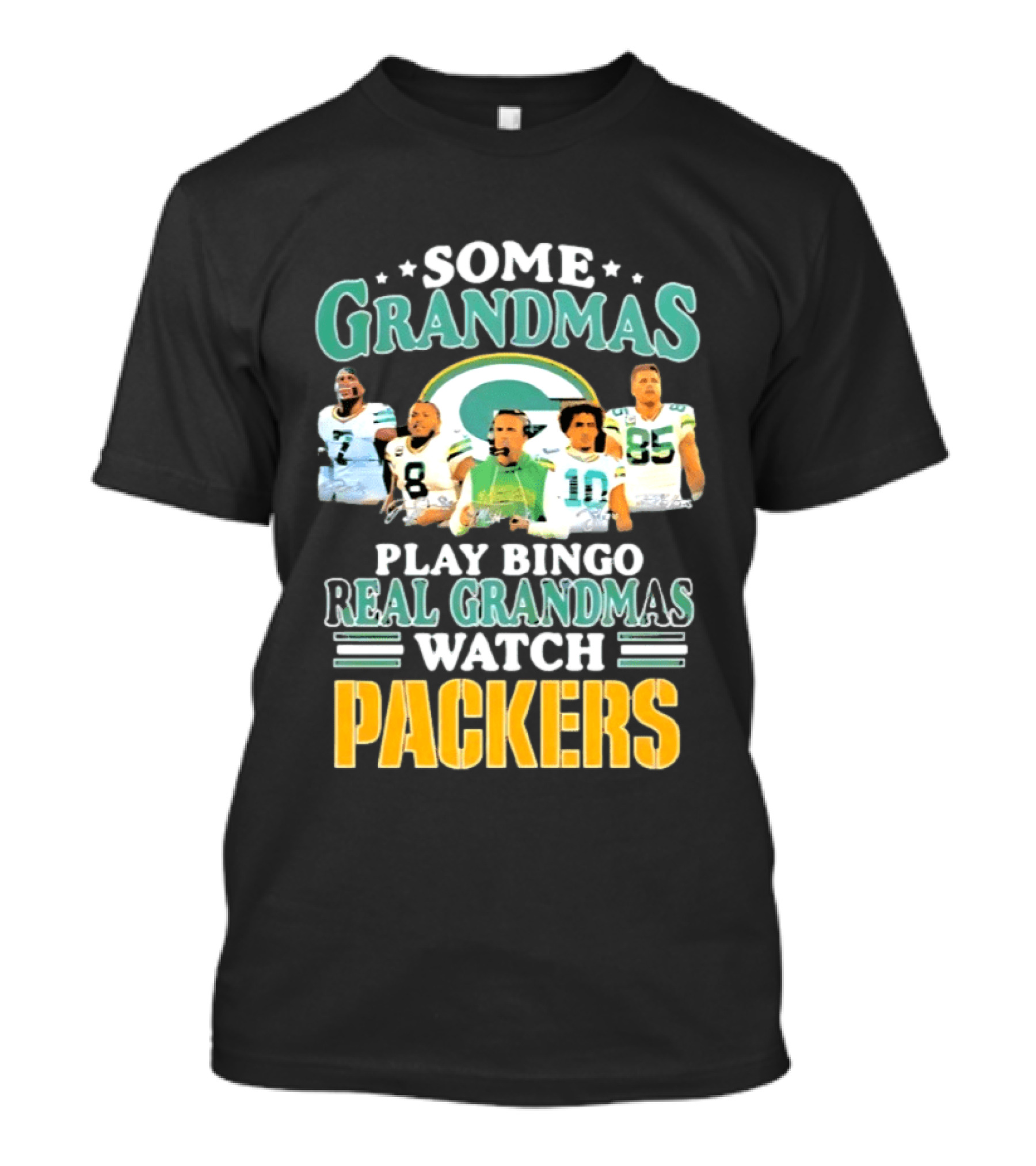 Some Grandmas Play Bingo Real Grandmas Packers T-Shirt
