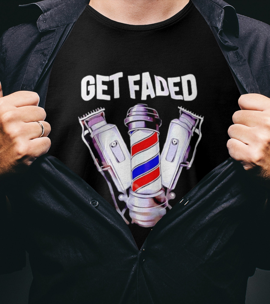 Get Faded Barber Clippers And Pole T-Shirt