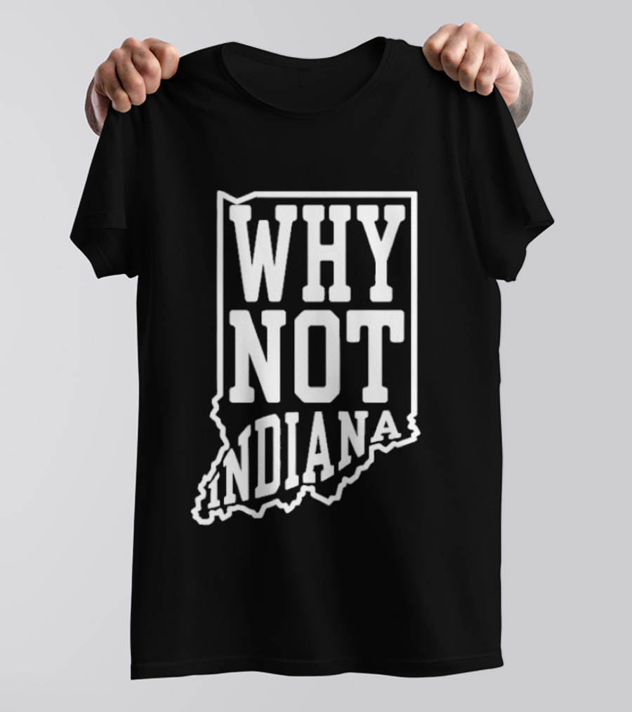 Why Not Indiana Hoosiers Outline Map T-Shirt