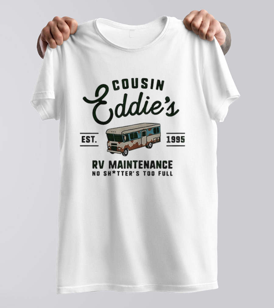 Cousin Eddie's RV Maintenance No Shitter's Too Full Est 1995 Vintage Humor T-Shirt