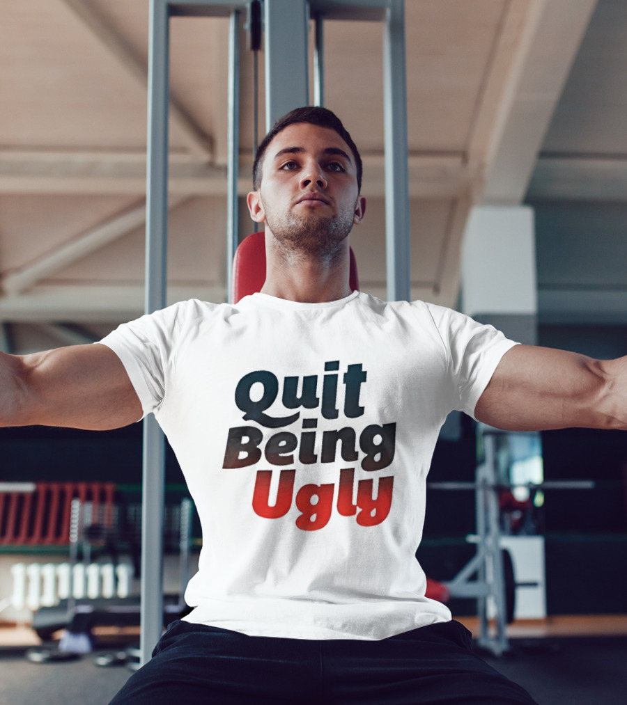 Quit Being Ugly Red And Blue T-Shirt