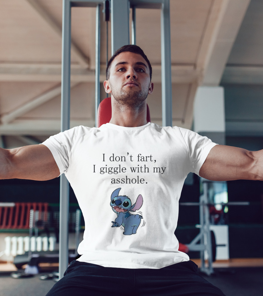 I Don't Fart I Giggle With My Asshole Stitch T-Shirt