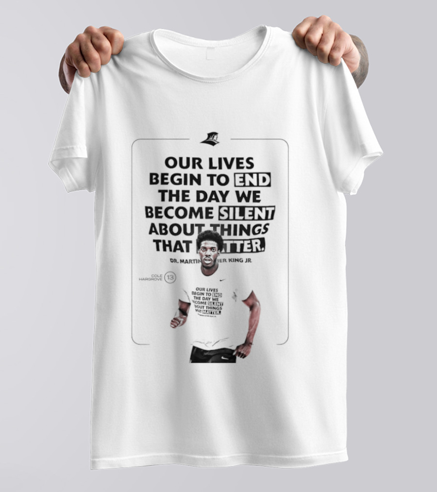 Our Lives Begin To End The Day We Become Silent About Things That Matter Martin Luther King Jr. Day T-Shirt