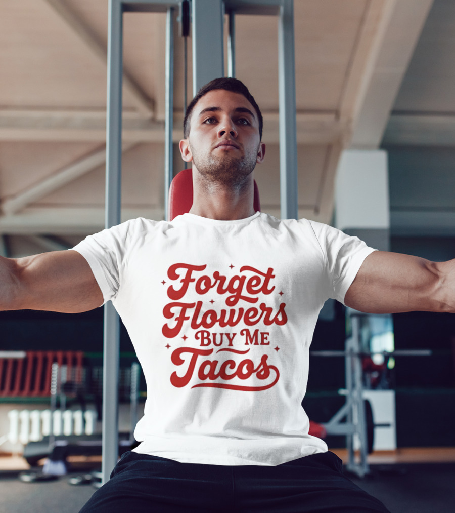 Forget Flowers Buy Me Tacos Red Retro Script T-Shirt