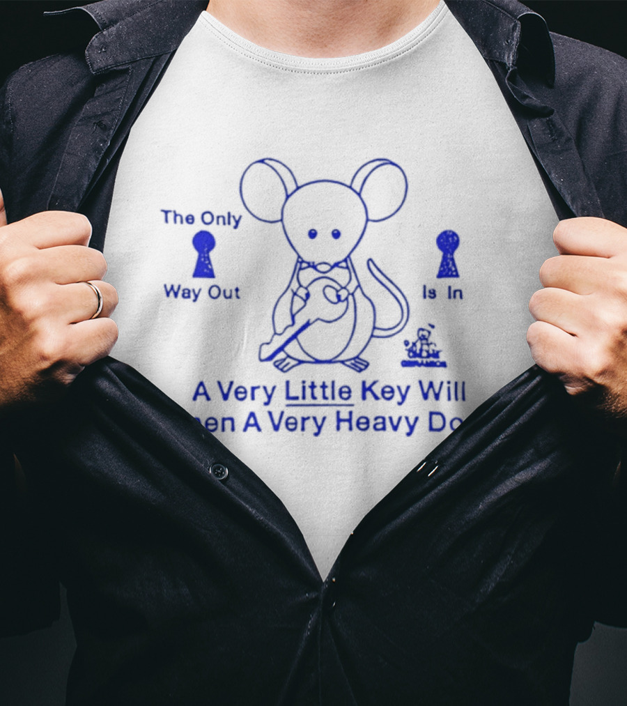 Mouse Holding Key The Only Way Out Is In A Very Little Key Will Open A Very Heavy Door T-Shirt