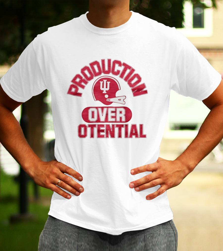 Indiana Hoosiers Football Production Over Potential T-Shirt