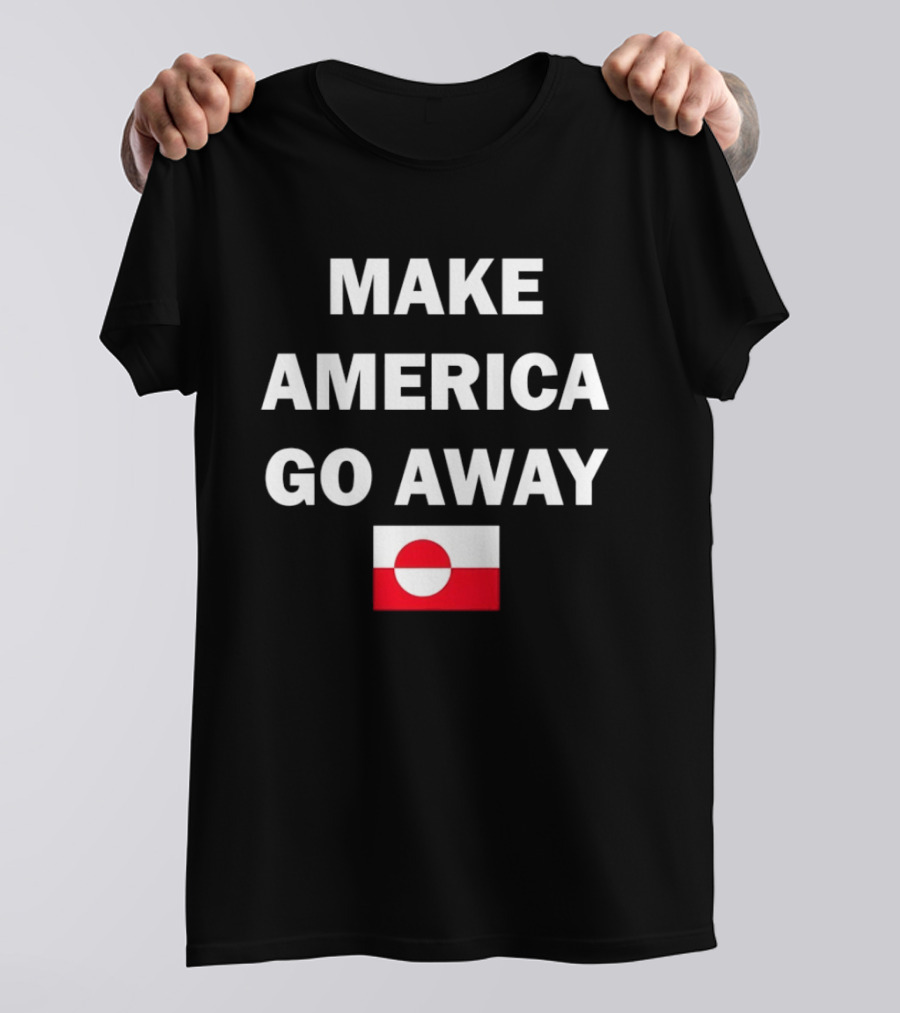 Make America Go Away Greenland Flag T-Shirt