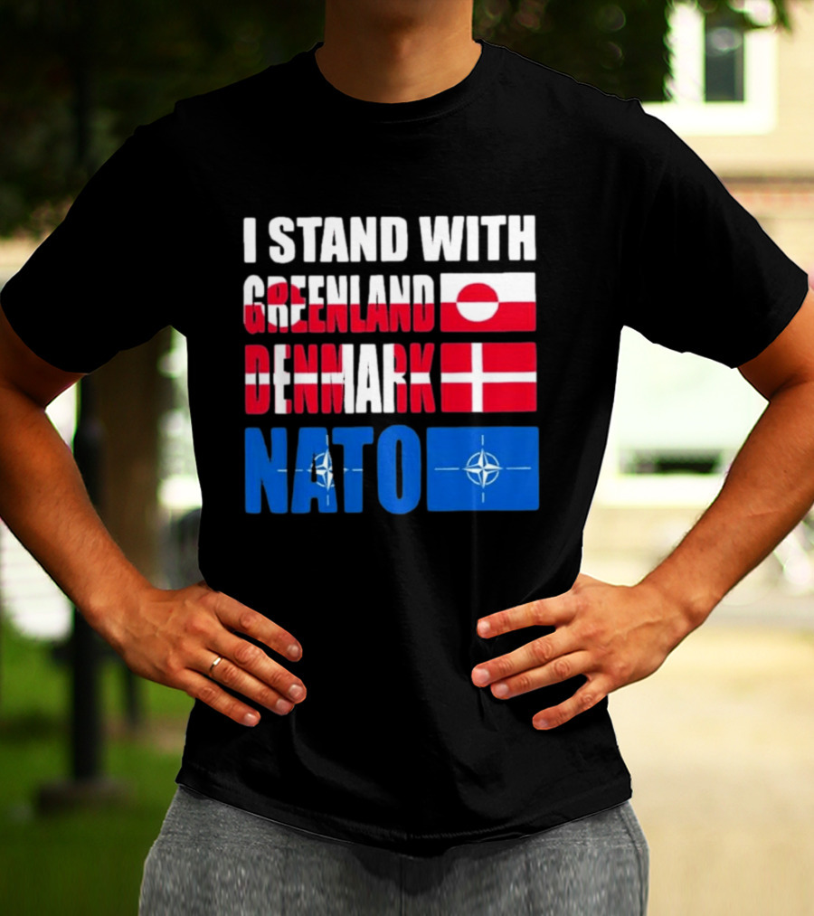 I Stand With Greenland Denmark NATO Flags Support T-Shirt