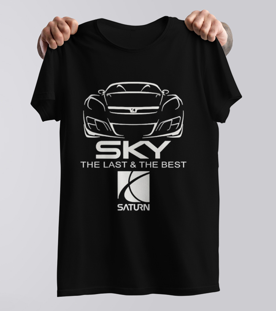 Saturn Sky The Last And The Best T-Shirt