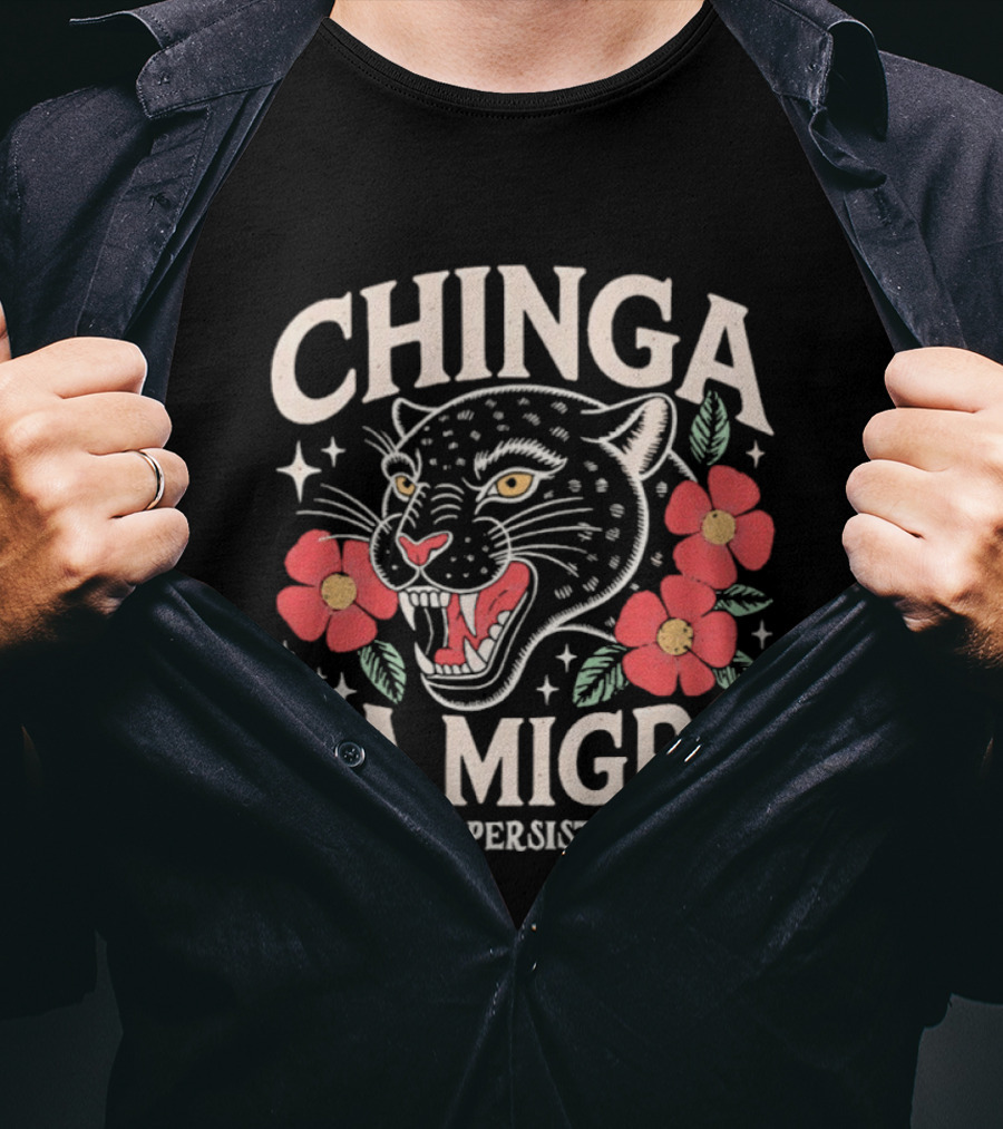 Chinga La Migra Resist Persist Exist Leopard Floral T-Shirt