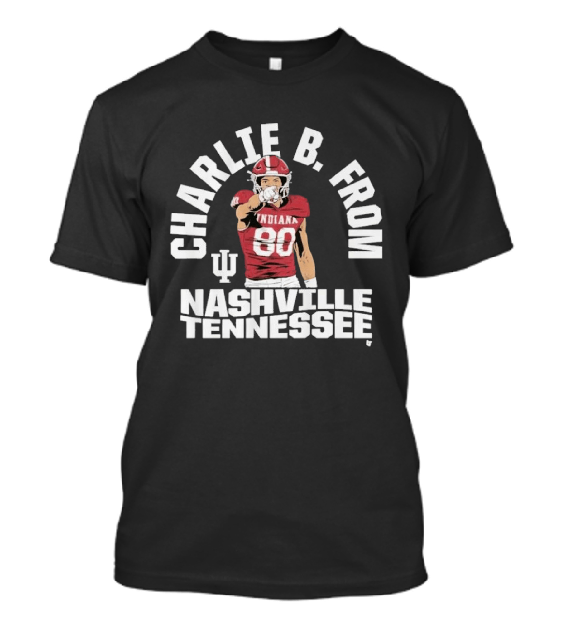 Charlie B. From Nashville Tennessee Indiana Football 80 T-Shirt
