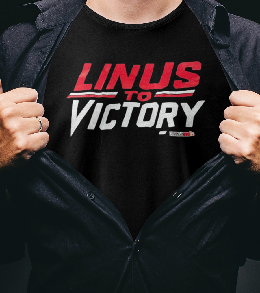 Linus To Victory Coming In Hot T-Shirt