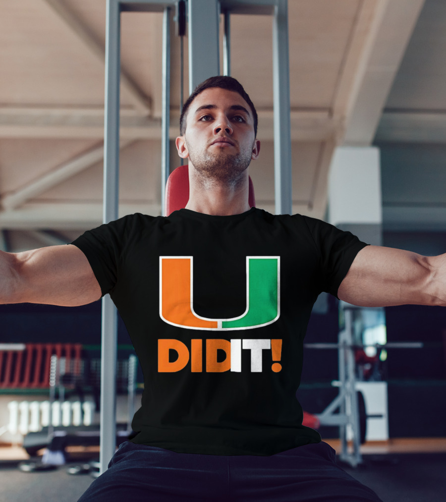 Miami Hurricanes U Did It Big T-Shirt