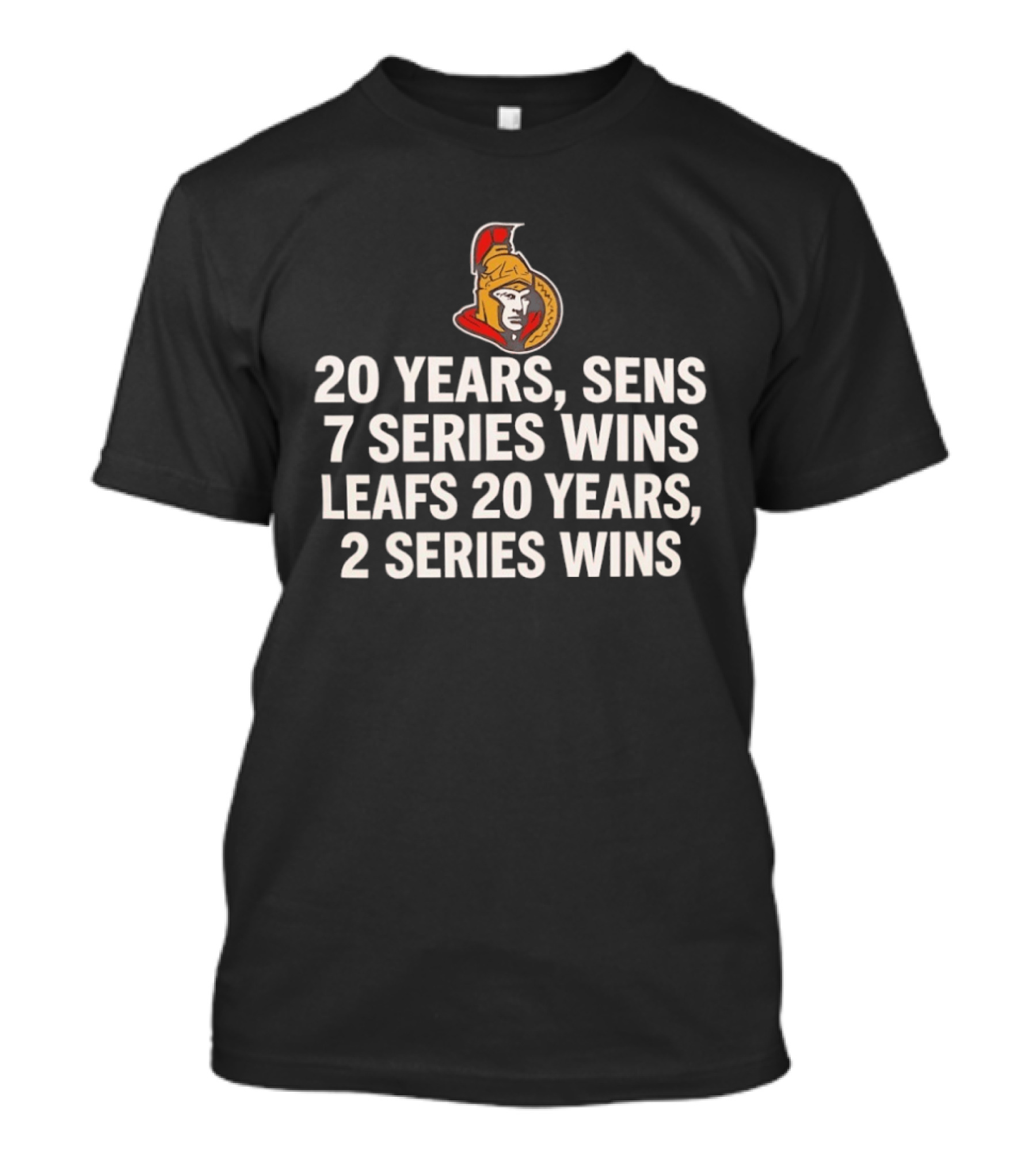 Ottawa Senators 20 Years 7 Series Wins Leafs 20 Years 2 Series Wins T-Shirt