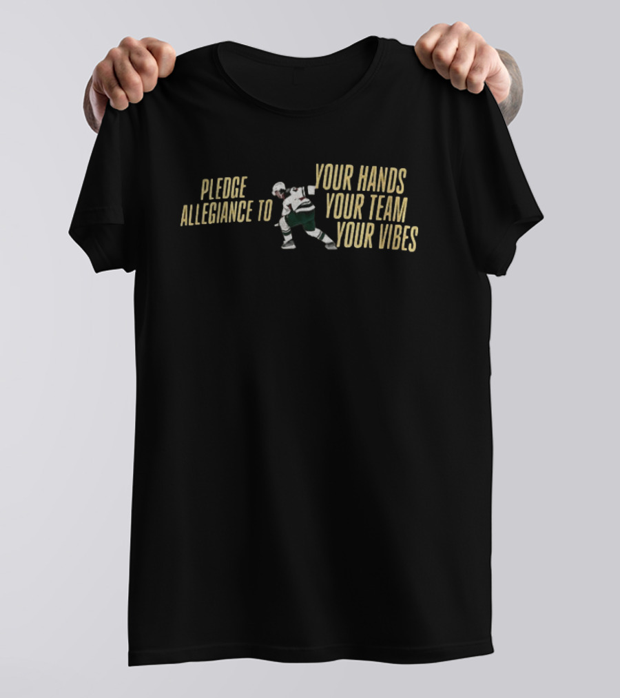 Pledge Allegiance To Your Hands Your Team Your Vibes Minnesota Wild Hockey Quinn Hughes T-Shirt