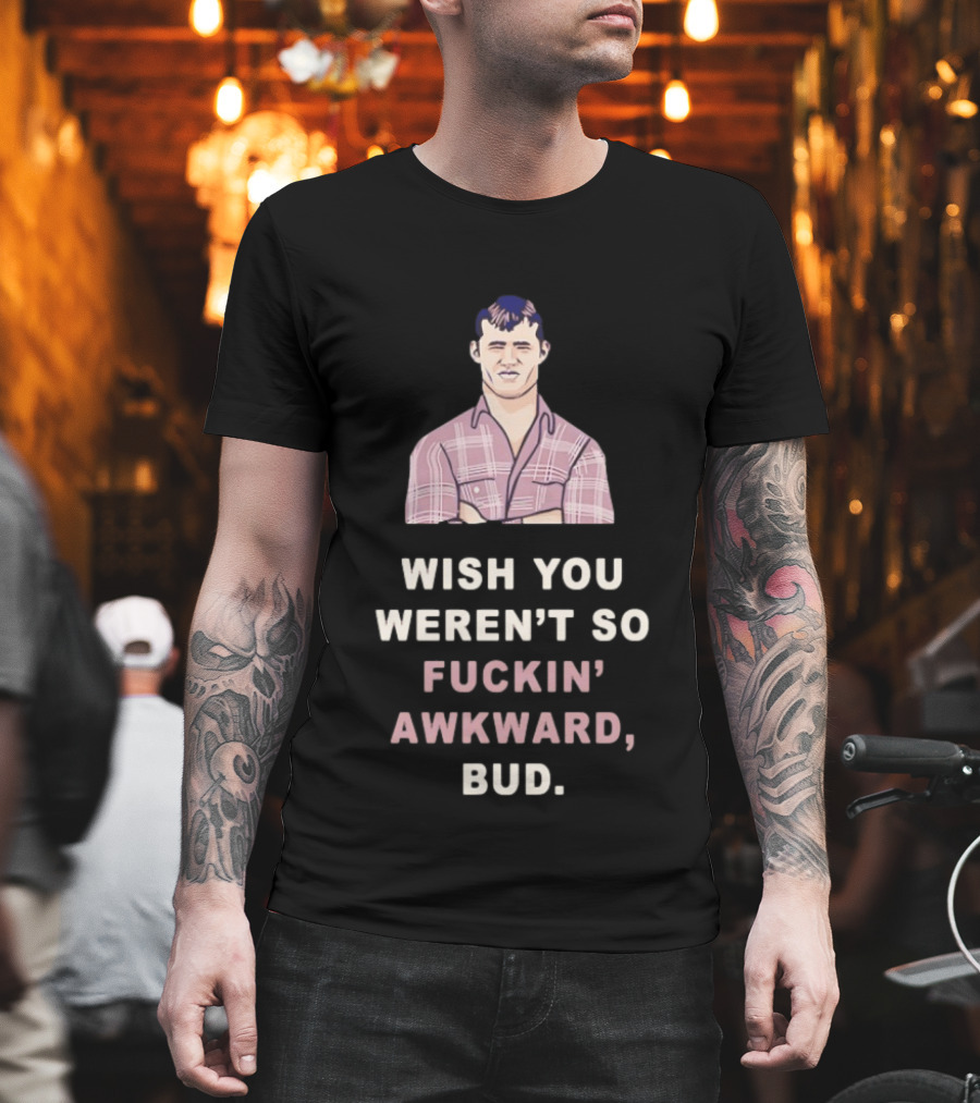 Wish You Weren't So Fuckin' Awkward Bud Plaid T-Shirt