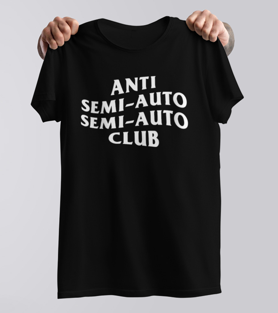 Anti Semi Auto Semi Auto Club T-Shirt