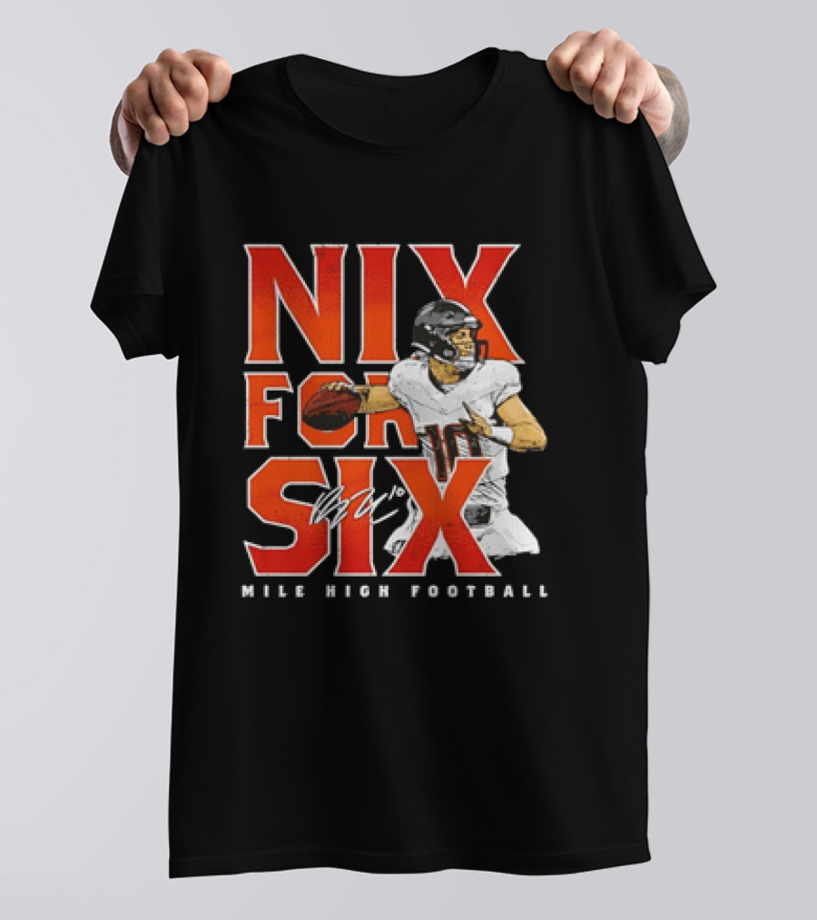 Nix For Six Mile High Football Quarterback Action Ready T-Shirt