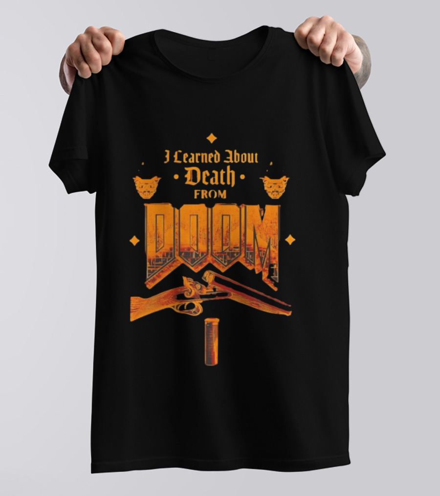 I Learned About Death From DOOM With Shotgun And Demon Faces T-Shirt