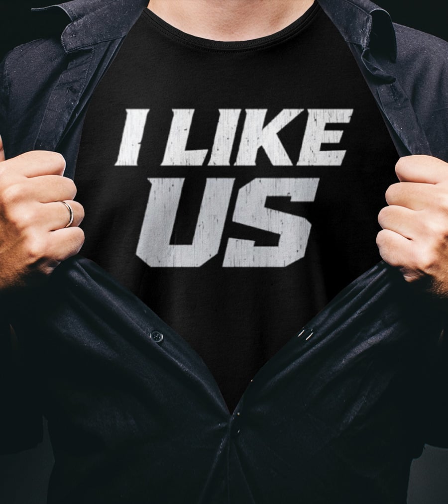 I Like Us Bold Minimalist T-Shirt