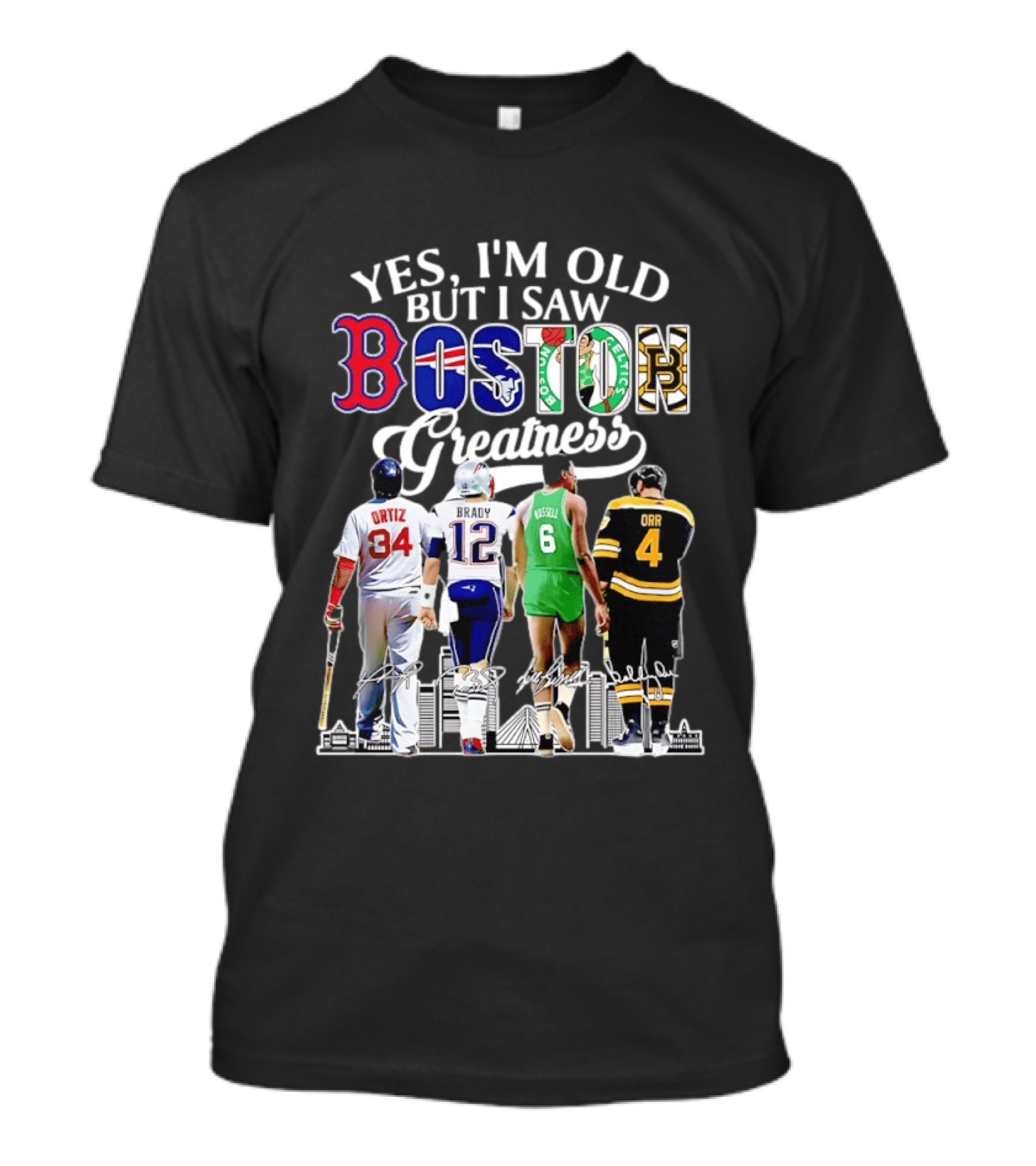 Yes I'm Old But I Saw Boston Greatness Ortiz Brady Russell Orr City Skyline T-Shirt