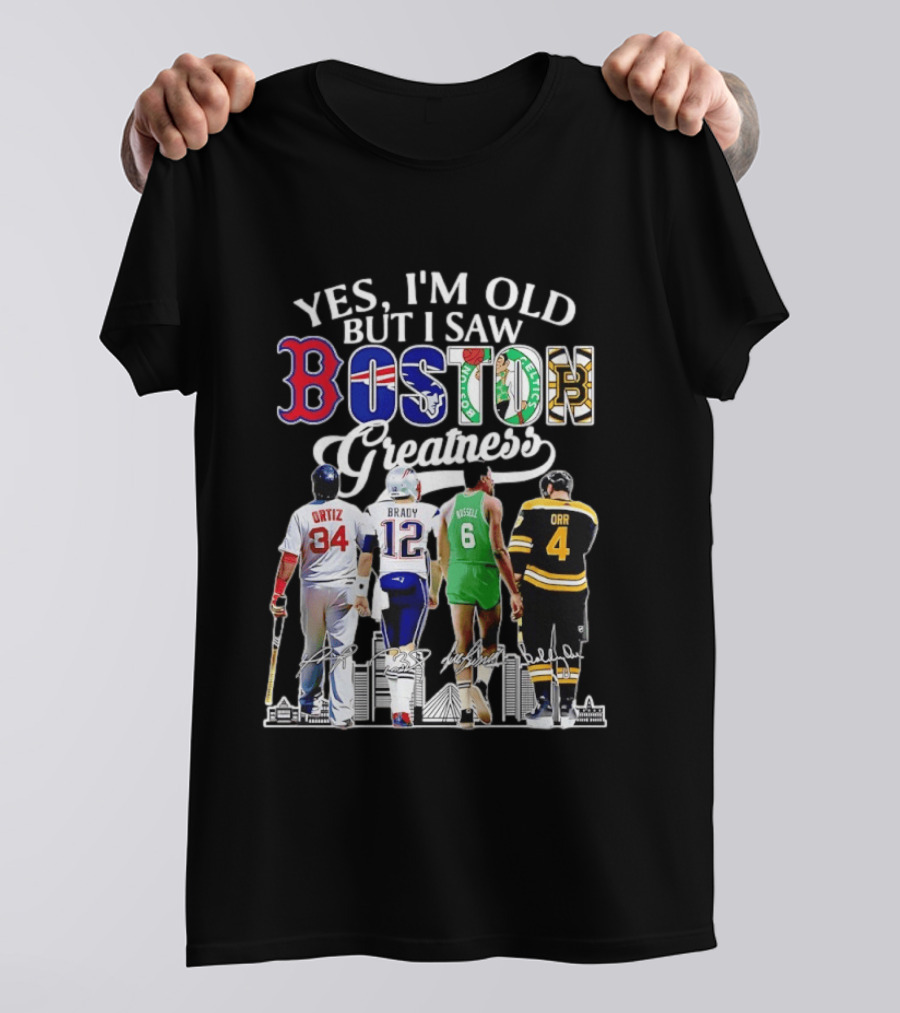 Yes I'm Old But I Saw Boston Greatness Ortiz Brady Russell Orr City Skyline T-Shirt