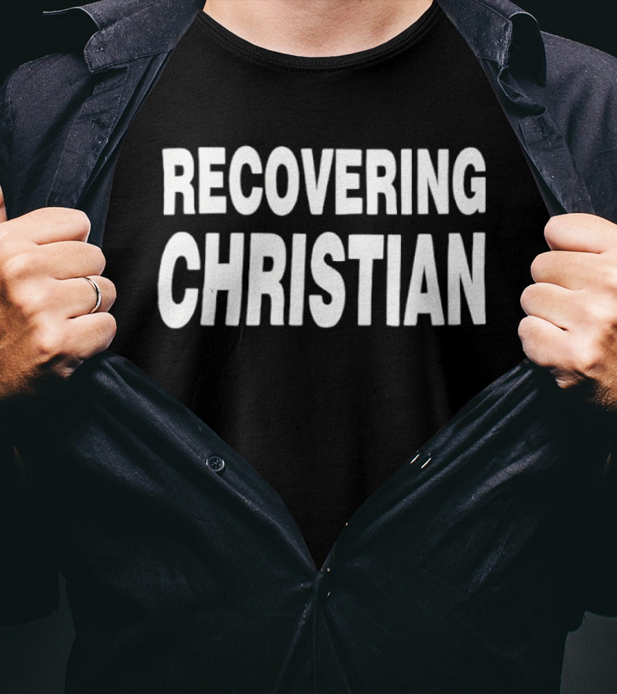 Recovering Christian Phrase Minimalist Bold White T-Shirt